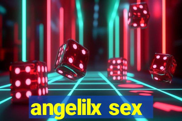 angelilx sex